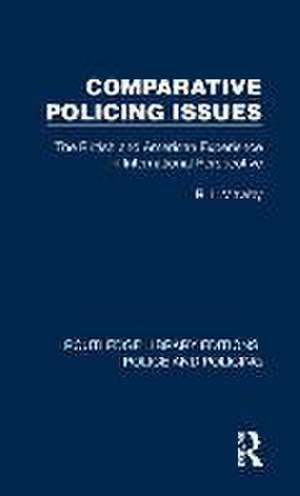 Comparative Policing Issues: The British and American Experience in International Perspective de R. I. Mawby