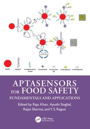 Aptasensors for Food Safety: Fundamentals and Applications de Raju Khan