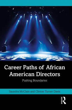 Career Paths of African American Directors: Pushing Boundaries de Saundra McClain