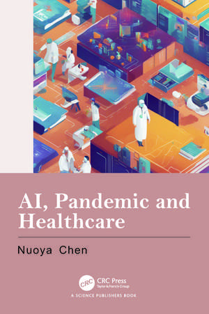 AI, Pandemic and Healthcare de Nuoya Chen