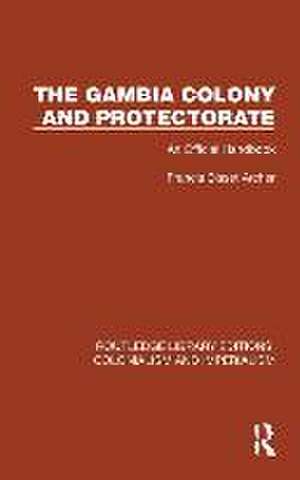 The Gambia Colony and Protectorate: An Official Handbook de Francis Bisset Archer