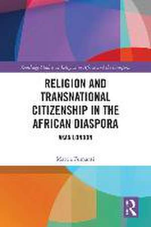 Religion and Transnational Citizenship in the African Diaspora: Akan London de Mattia Fumanti