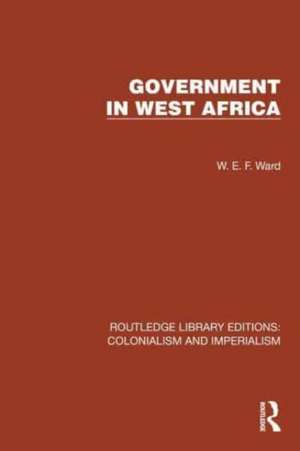 Government in West Africa de W.E.F. Ward