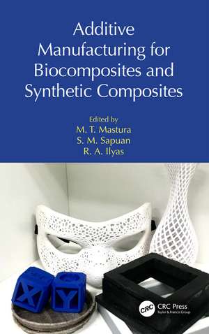 Additive Manufacturing for Biocomposites and Synthetic Composites de M. T. Mastura