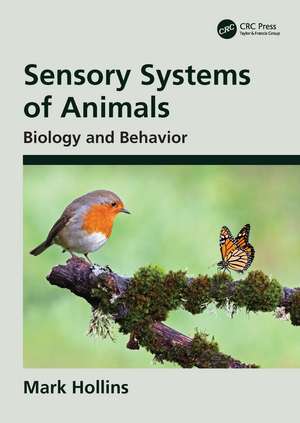 Sensory Systems of Animals: Biology and Behavior de Mark Hollins