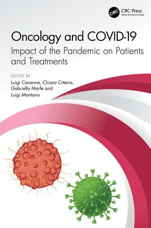 Oncology and COVID 19: Impact of the Pandemic on Patients and Treatments de Luigi Cavanna