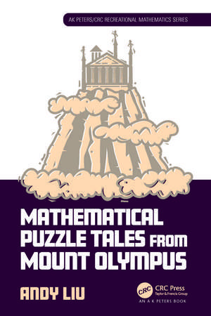 Mathematical Puzzle Tales from Mount Olympus de Andy Liu