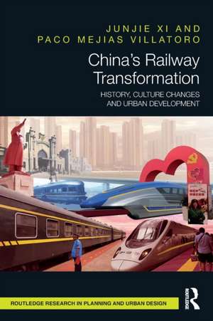 China’s Railway Transformation: History, Culture Changes and Urban Development de Junjie Xi