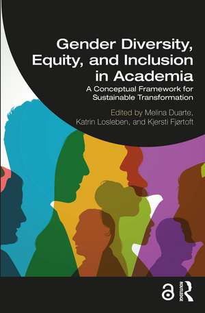 Gender Diversity, Equity, and Inclusion in Academia: A Conceptual Framework for Sustainable Transformation de Melina Duarte