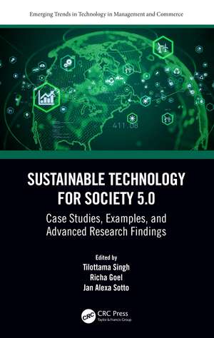 Sustainable Technology for Society 5.0: Case Studies, Examples, and Advanced Research Findings de Tilottama Singh