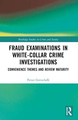 Fraud Examinations in White-Collar Crime Investigations: Convenience Themes and Review Maturity de Petter Gottschalk