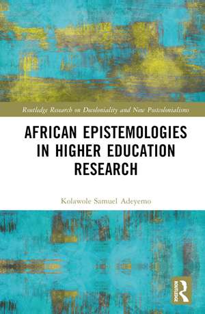 African Epistemologies in Higher Education Research de Kolawole Samuel Adeyemo