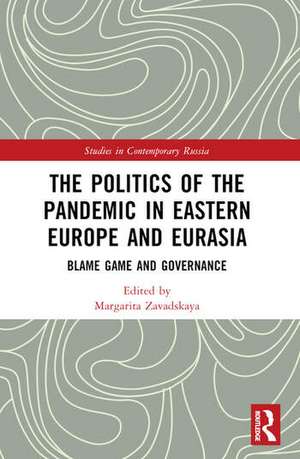 The Politics of the Pandemic in Eastern Europe and Eurasia de Margarita Zavadskaya