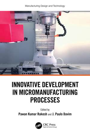 Innovative Development in Micromanufacturing Processes de Pawan Kumar Rakesh