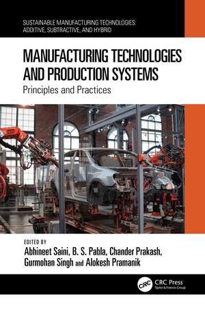 Manufacturing Technologies and Production Systems: Principles and Practices de Abhineet Saini