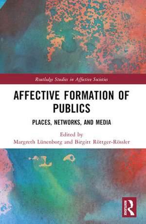 Affective Formation of Publics de Birgitt Rottger-Rossler