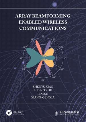 Array Beamforming Enabled Wireless Communications de Zhenyu Xiao