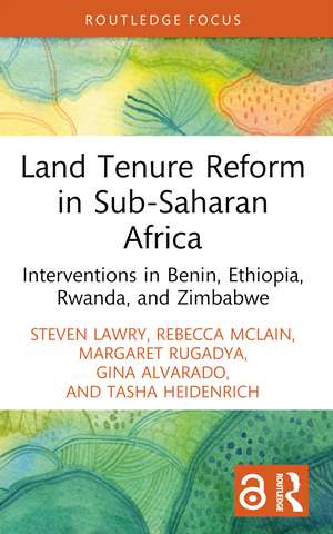 Land Tenure Reform in Sub-Saharan Africa: Interventions in Benin, Ethiopia, Rwanda, and Zimbabwe de Steven Lawry