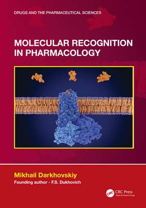 Molecular Recognition in Pharmacology de Mikhail Darkhovskiy