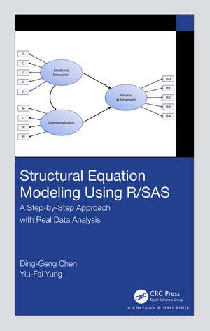 Structural Equation Modeling Using R/SAS: A Step-by-Step Approach with Real Data Analysis de Ding-Geng Chen