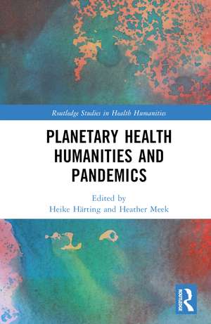 Planetary Health Humanities and Pandemics de Heike Härting