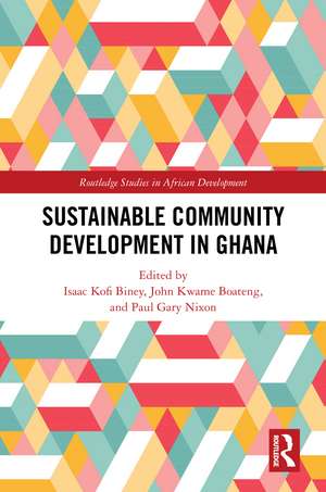 Sustainable Community Development in Ghana de Isaac Kofi Biney