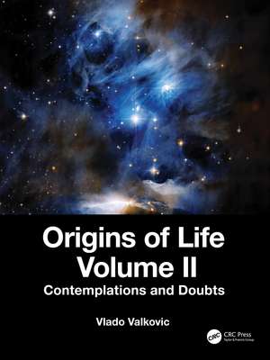 Origins of Life Volume II: Contemplations and Doubts de Vladivoj Valkovic