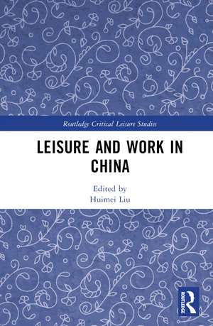 Leisure and Work in China de Huimei Liu