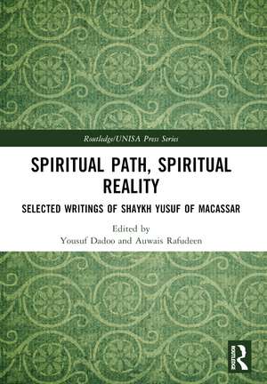 Spiritual Path, Spiritual Reality: Selected Writings of Shaykh Yusuf of Macassar de Yousuf Dadoo