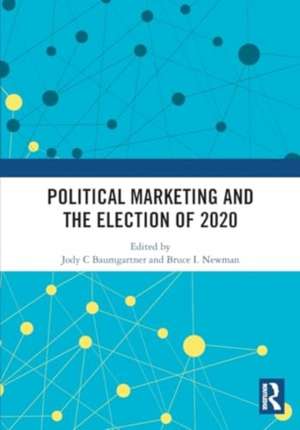 Political Marketing and the Election of 2020 de Jody C Baumgartner