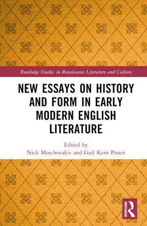 New Essays on History and Form in Early Modern English Literature de Nick Moschovakis