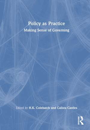 Policy as Practice: Making Sense of Governing de H.K. Colebatch
