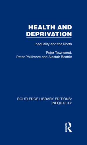 Health and Deprivation: Inequality and the North de Peter Townsend