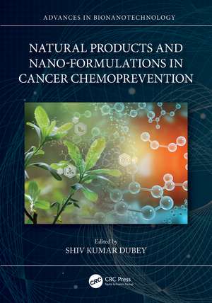 Natural Products and Nano-Formulations in Cancer Chemoprevention de Shiv Kumar Dubey