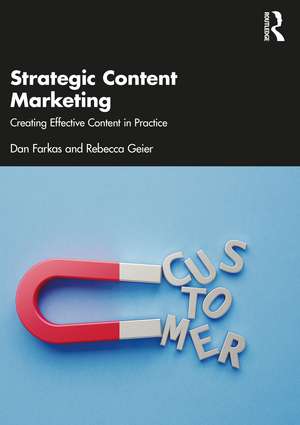 Strategic Content Marketing: Creating Effective Content in Practice de Dan Farkas