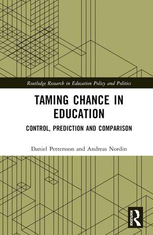 Taming Chance in Education: Control, Prediction and Comparison de Daniel Pettersson