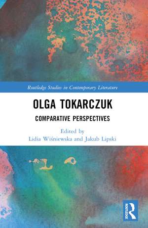 Olga Tokarczuk: Comparative Perspectives de Lidia Wiśniewska