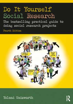 Do It Yourself Social Research: The bestselling practical guide to doing social research projects de Yoland Wadsworth