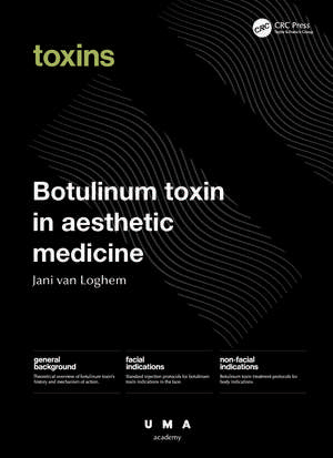 Botulinum Toxin in Aesthetic Medicine: Injection Protocols and Complication Management de Jani van Loghem