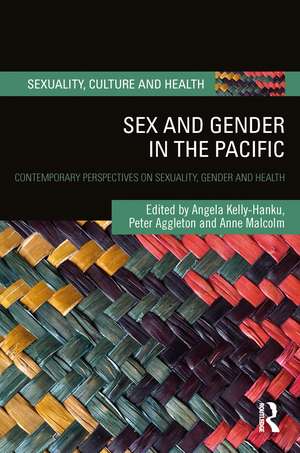 Sex and Gender in the Pacific: Contemporary Perspectives on Sexuality, Gender and Health de Angela Kelly-Hanku