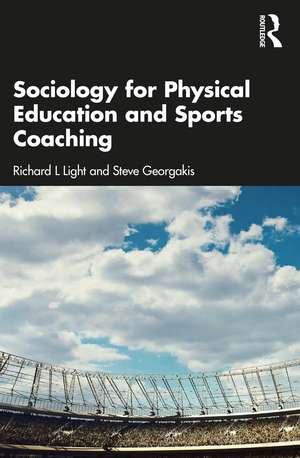 Sociology for Physical Education and Sports Coaching de Richard L Light