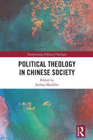 Political Theology in Chinese Society de Joshua Mauldin