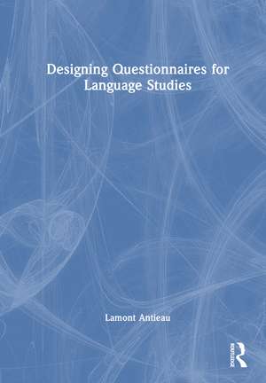 Designing Questionnaires for Language Studies de Lamont Antieau