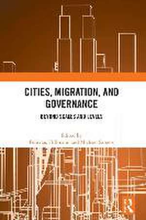 Cities, Migration, and Governance: Beyond Scales and Levels de Felicitas Hillmann