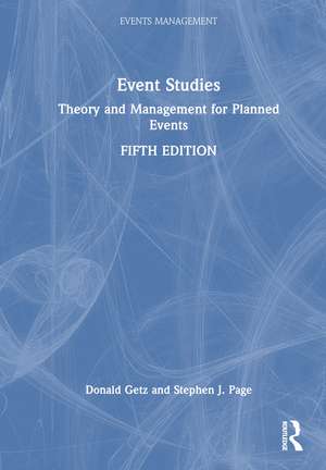 Event Studies: Theory and Management for Planned Events de Donald Getz