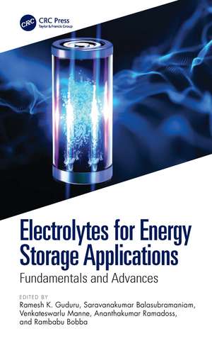 Electrolytes for Energy Storage Applications: Fundamentals and Advances de Ramesh K. Guduru