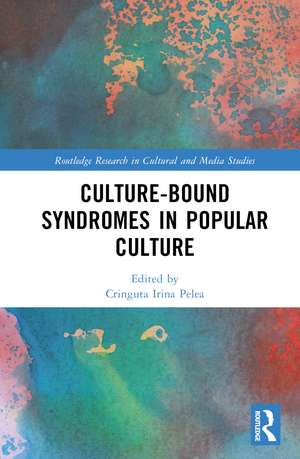 Culture-Bound Syndromes in Popular Culture de Cringuta Irina Pelea