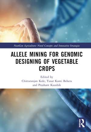 Allele Mining for Genomic Designing of Vegetable Crops de Chittaranjan Kole