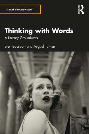 Thinking with Words: A Literary Groundwork de Brett Bourbon