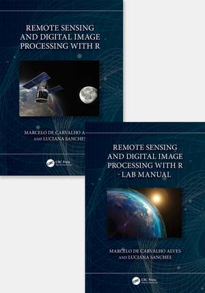 Remote Sensing and Digital Image Processing with R - Textbook and Lab Manual de Marcelo de Carvalho Alves